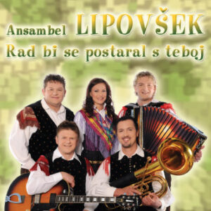 ANSAMBEL LIPOVŠEK - RAD BI SE POSTARAL S TEBOJ